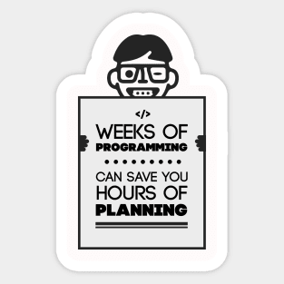 Weeks of Programming - funny for Software engineers Sticker